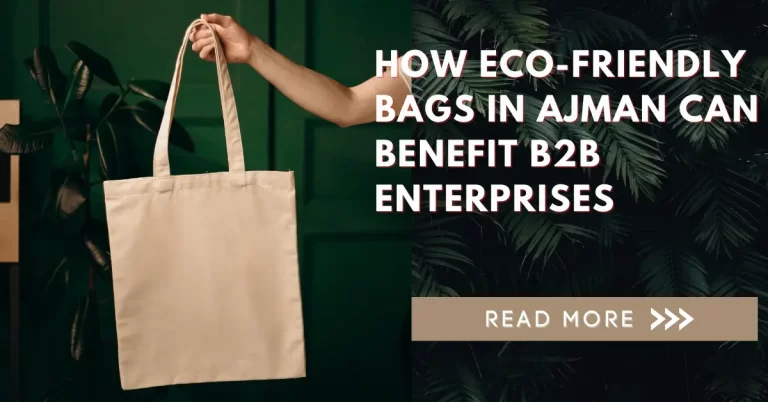 Eco-Friendly bags in Ajman