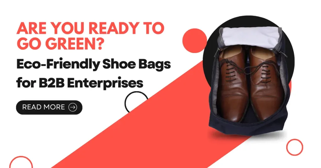 Eco-Friendly Shoe Bags: 5 Sustainable Solutions for B2B