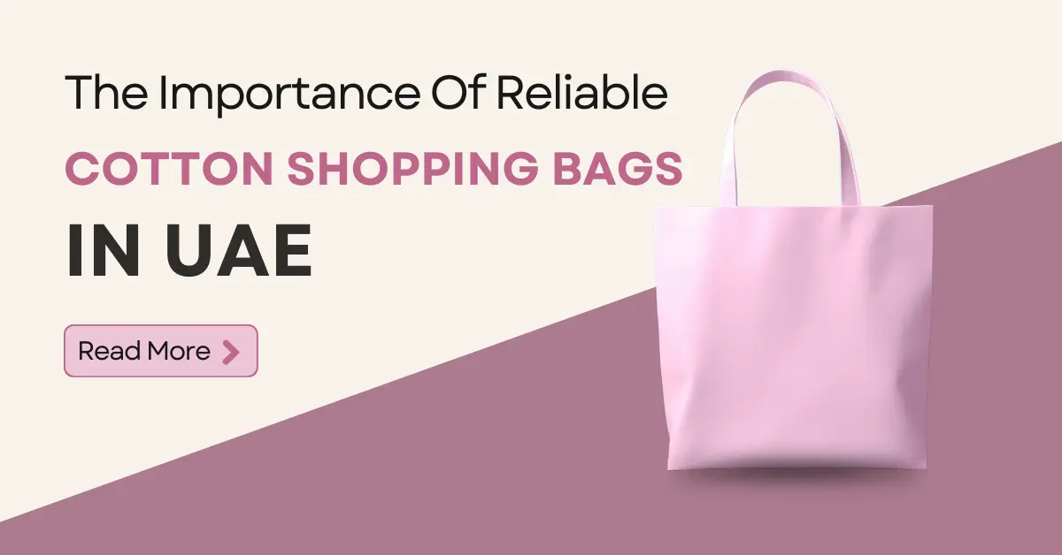 The 10 Importance Of Reliable Cotton Shopping Bags In UAE