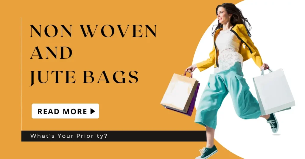 What's Your Priority? Choosing Between Non Woven And Jute Bags