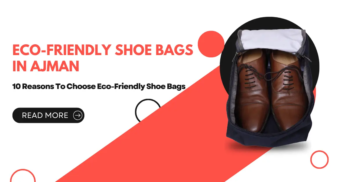Eco-Friendly Shoe Bags In Ajman